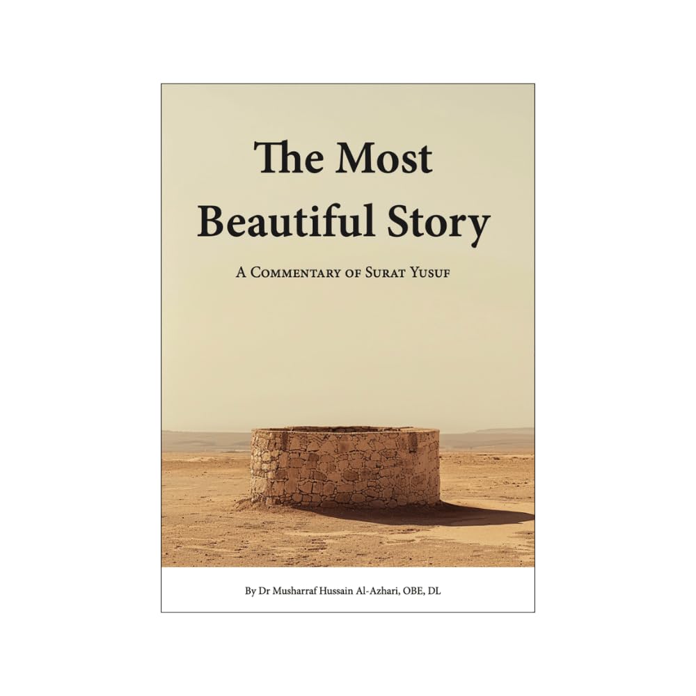 The Most Beautiful Story: A Commentary of Surat Yusuf book