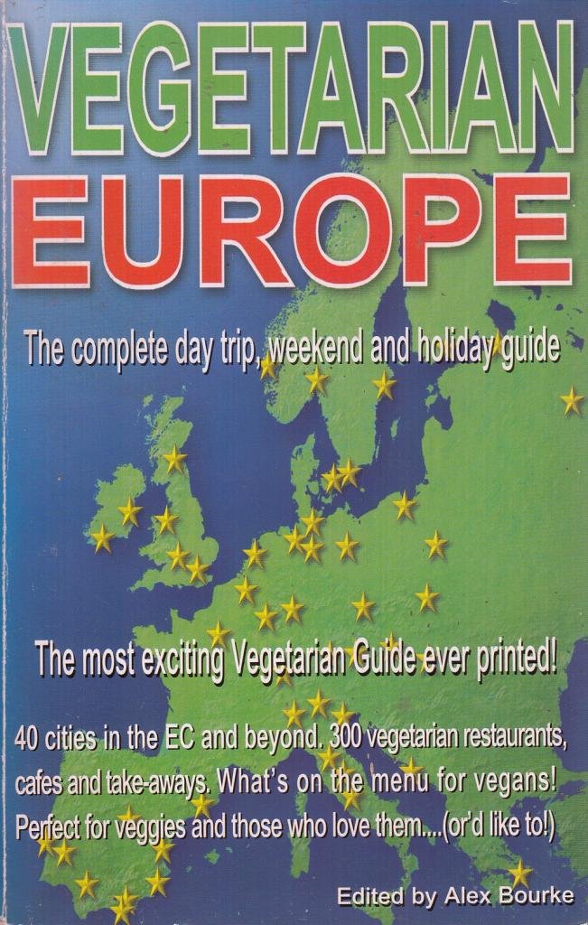 Vegetarian Europe: 300 Places to Eat in Europe's Top Travel Destinations book