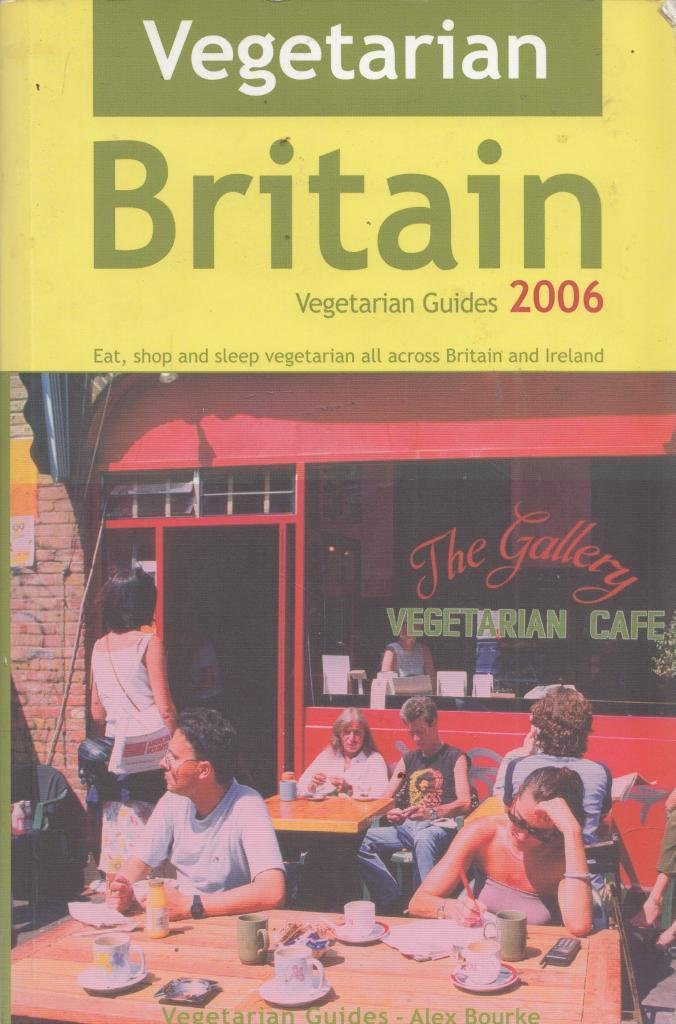 Vegetarian Britain 2006 (Vegetarian travel guides) Leisure, Home & Garden