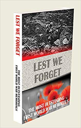 LEST WE FORGET: THE MOST OUTSTANDING FIRST WORLD WAR MEMORIALS Social Sciences