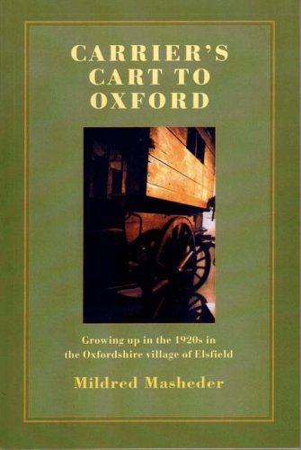 Carrier's Cart to Oxford: Growing Up in the 1920s in the Oxfordshire Village of Elsfield book