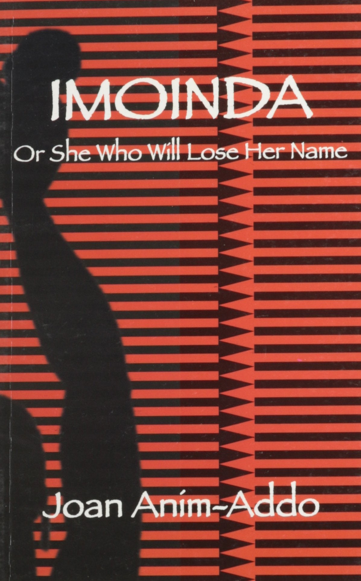 Imoinda, or She Who Will Lose Her Name: A Play for Twelve Voices in Three Acts Drama