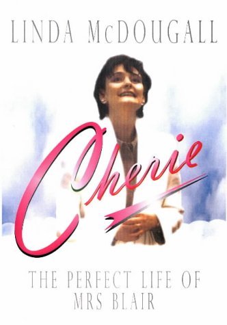 Cherie: The Perfect Life of Mrs. Blair Memories