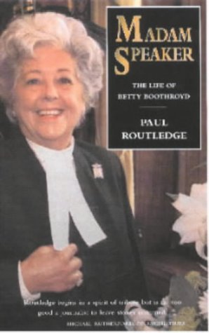 Madam Speaker the Life of Betty Boothroyd book