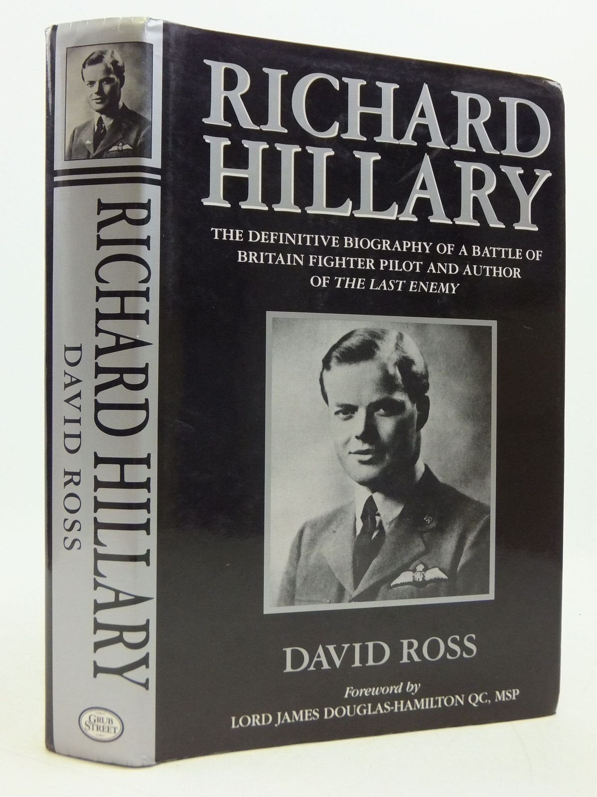 Richard Hillary: The Definitive Biography of a Battle of Britain Fighter Pilot and Author of the Last Enemy Contemporary literature