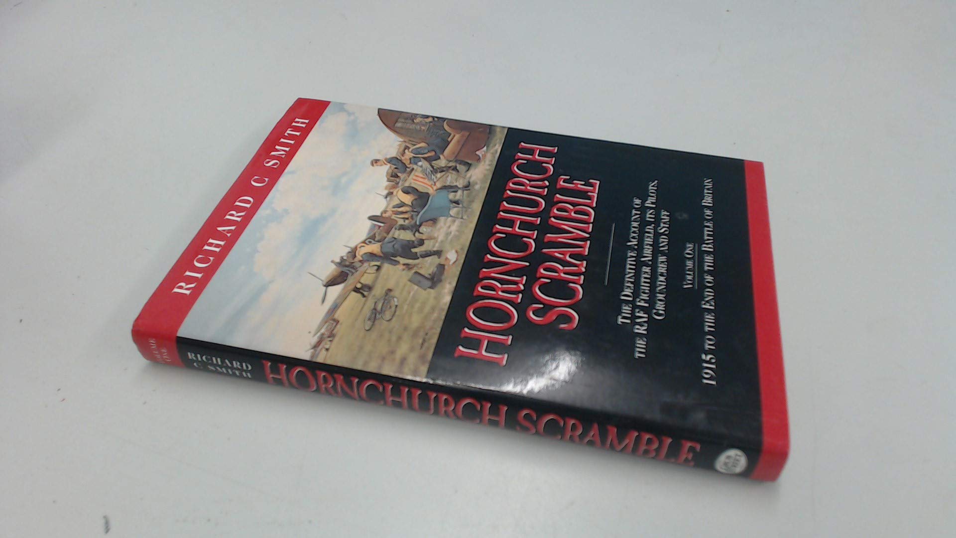 Hornchurch Scramble: The Definitive Account of the Raf Fighter Airfield, Its Pilots, Groundcrew and Staff : 1915 to the End of the Battle of Britain Social Sciences