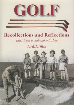 Golf Recollections and Reflections. tales from a clubmakers shop. Books