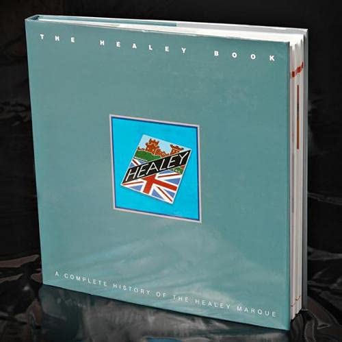The Healey Book: A Complete History of the Healey Marque Business & Technology