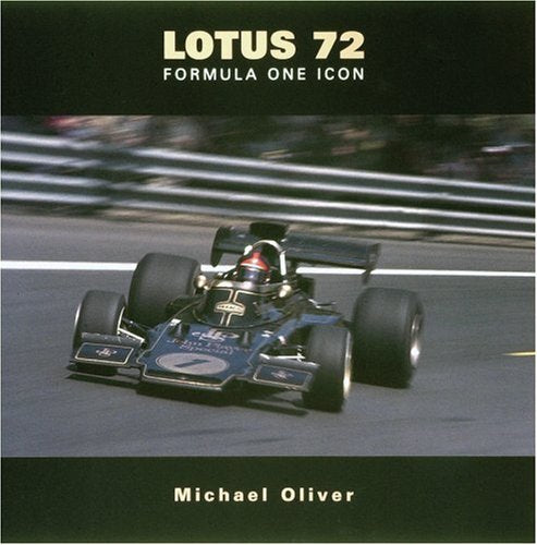 Lotus 72: The History of an Formula One Icon Business & Technology