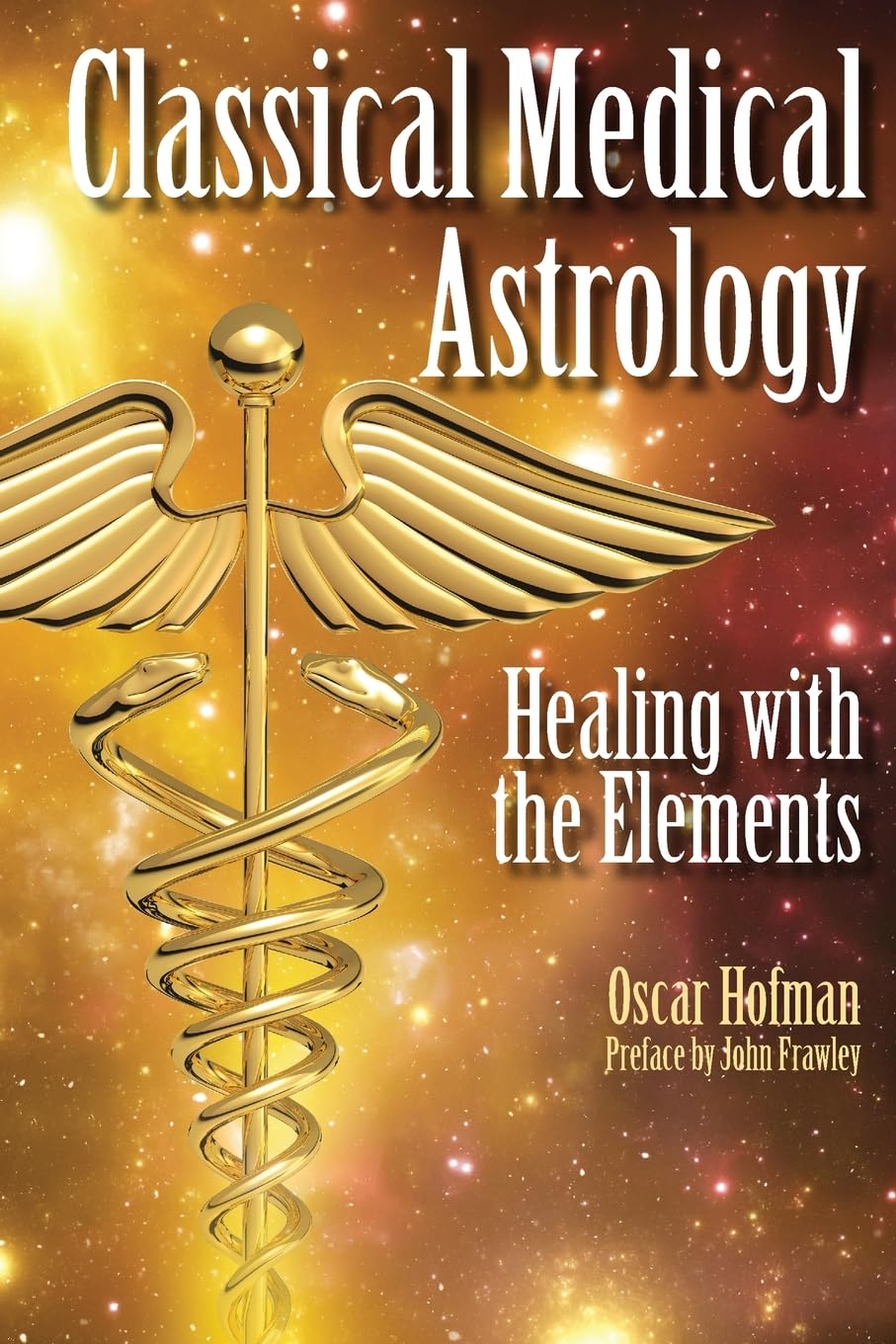 Classical Medical Astrology - Healing with the Elements Medicine