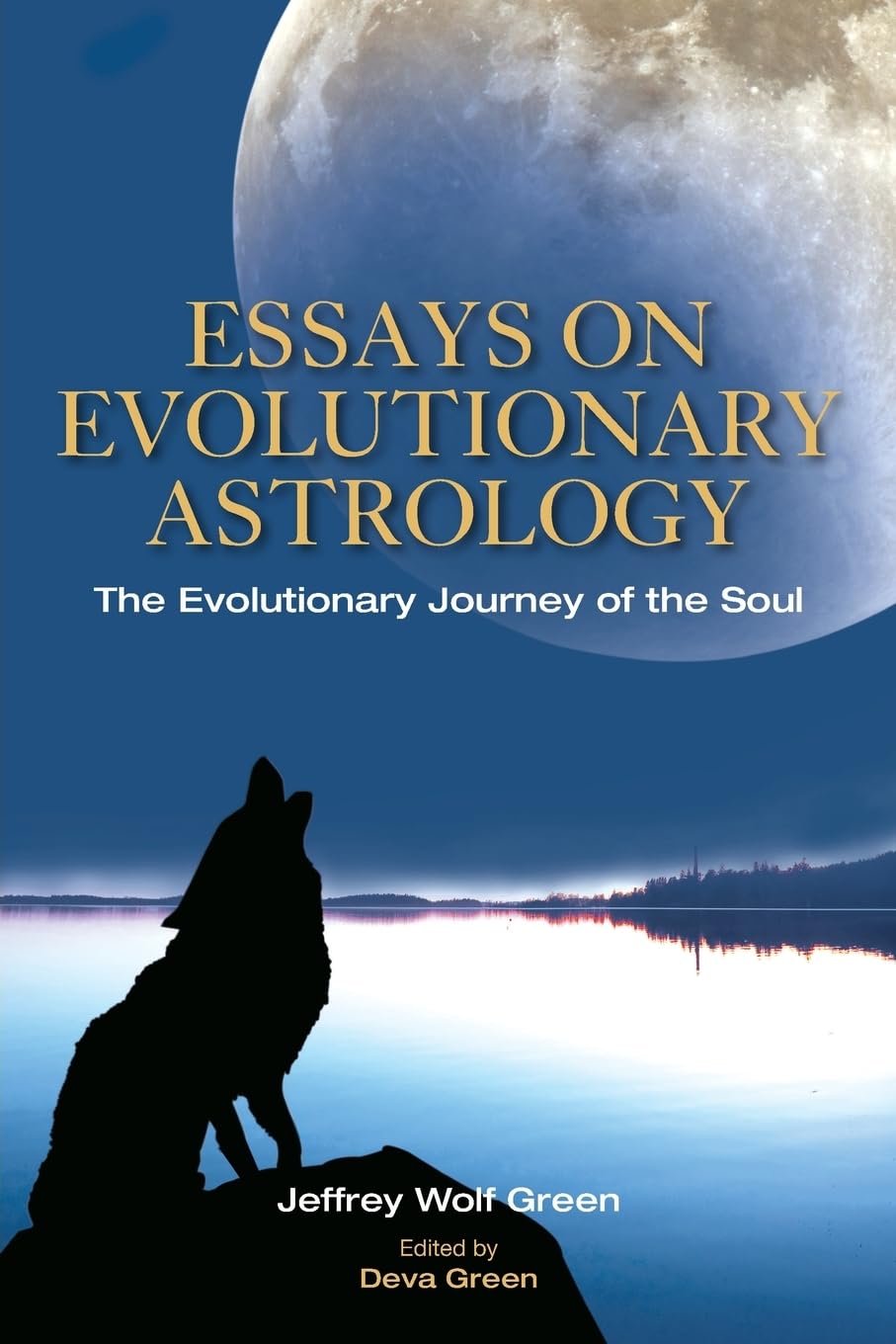 Essays on Evolutionary Astrology: The Evolutionary Journey of the Soul Religion & Esotericism