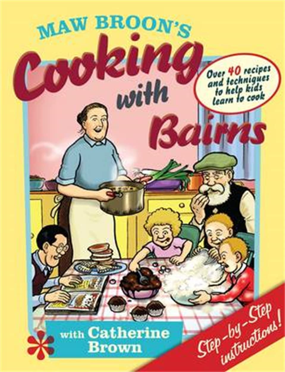 Maw Broon's Cooking with Bairns: Recipes and Basics to Help Kids Leisure, Home & Garden