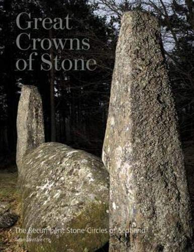 Great Crowns of Stone: The Recumbent Stone Circles of Scotland Social Sciences