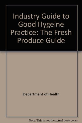 The Fresh Produce Guide (Industry Guide to Good Hygeine Practice) Business, Finance & Career
