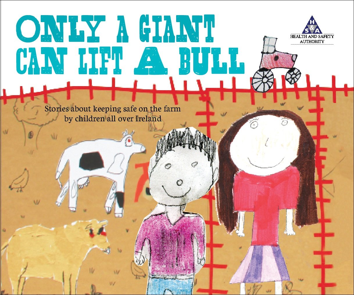 Only a Giant Can Lift a Bull: Stories About Keeping Safe On the Farm By Children All Over Ireland Novels & Short Stories