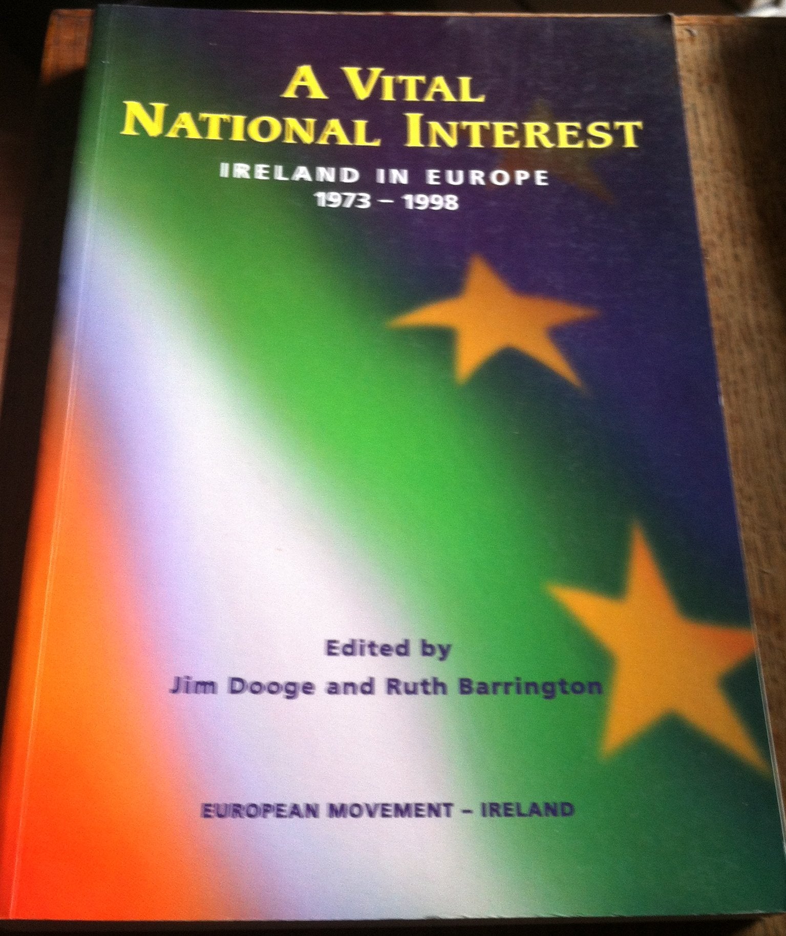 A Vital National Interest: Ireland in Europe, 1973-1998 Politics & History