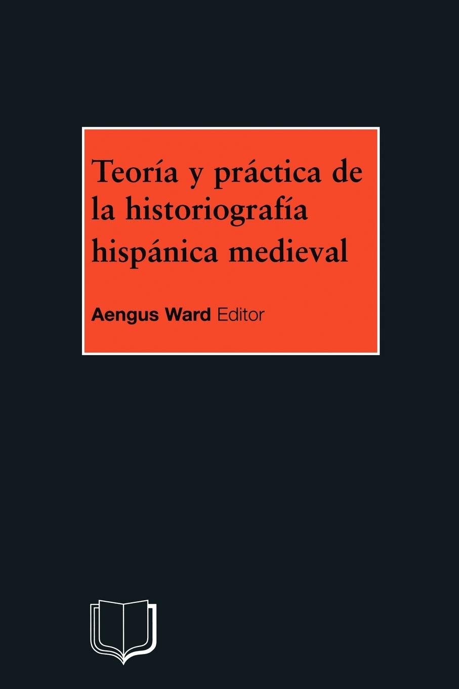 Teoria y Practica de La Historiografia Medieval Iberica Social Sciences