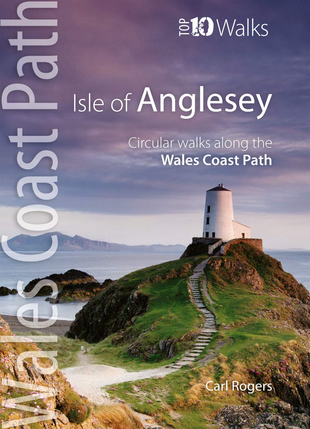 Isle of Anglesey - Top 10 Walks: Circular walks along the Wales Coast Path book