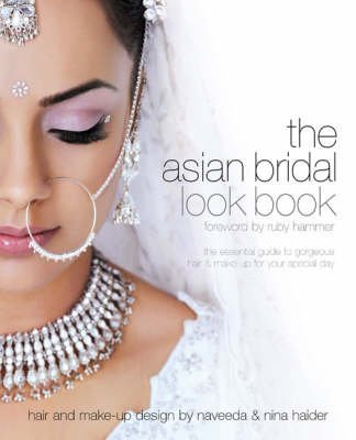 Asian Bridal Look Book: The Essential Guide to Gorgeous Hair and Make-up for Your Special Day book