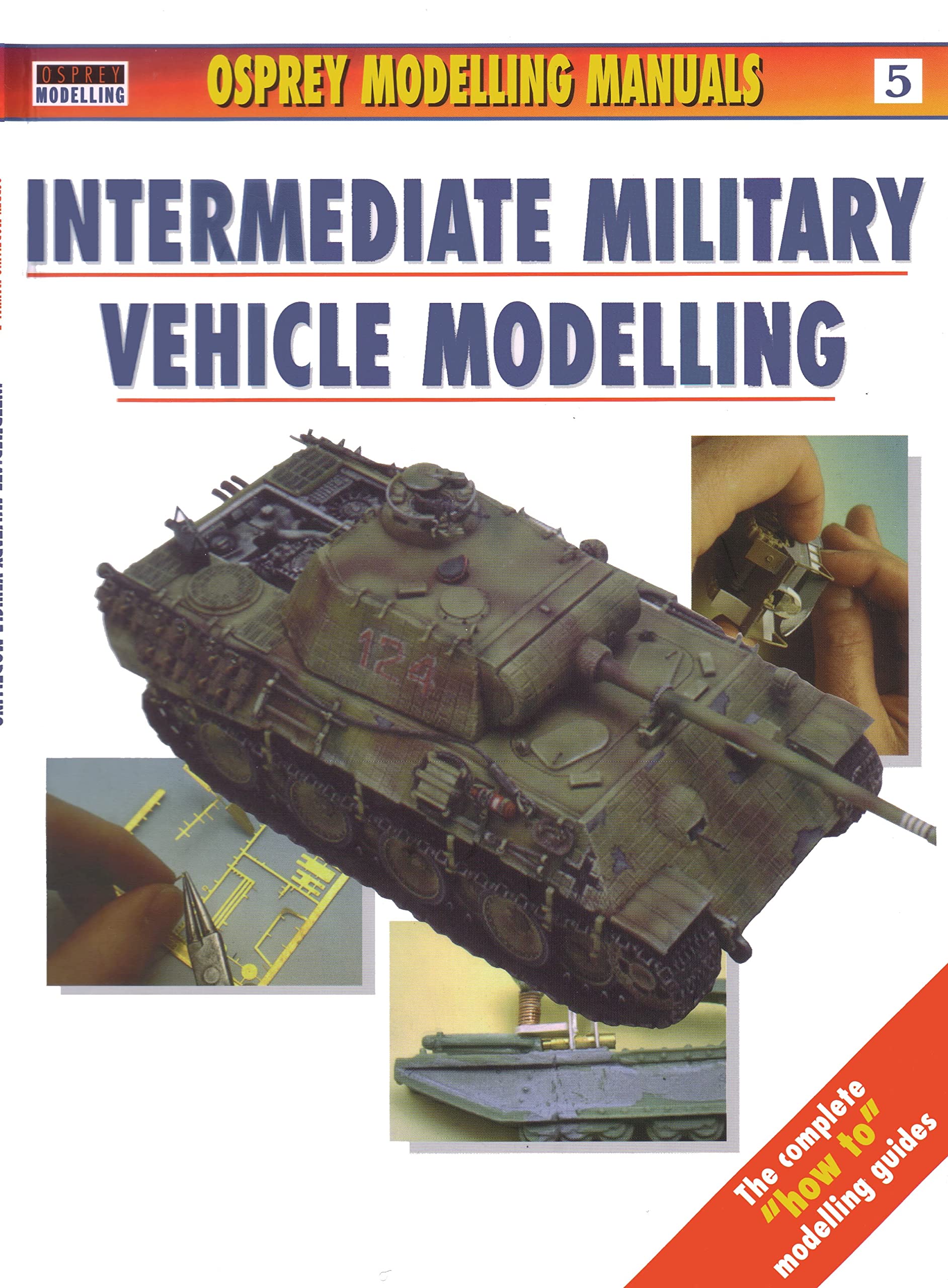 Intermediate Military Vehicle Modelling (Osprey Modelling Manuals, Volume 5, Band 5) Hobbies & Crafts