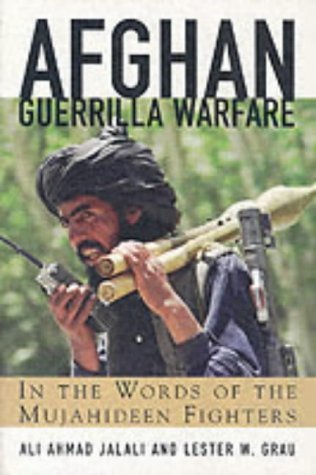 Afghan Guerilla Warfare: Mujahideen Tactics in the Soviet Afghan War Social Sciences