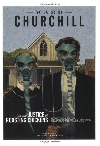 Reflections On The Justice Of Roosting Chickens: Consequences of American Conquest and Carnage Books