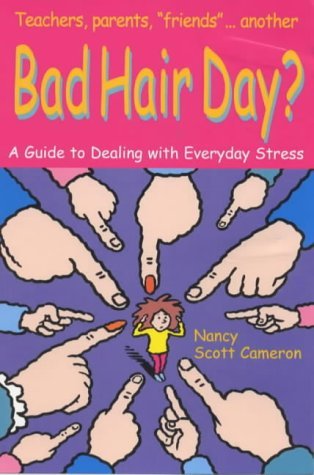 Bad Hair Day?: A Guide to Dealing With Everyday Stress Education