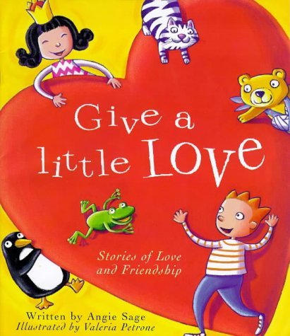 Give a Little Love: Stories of Love and Friendship Novels & Short Stories