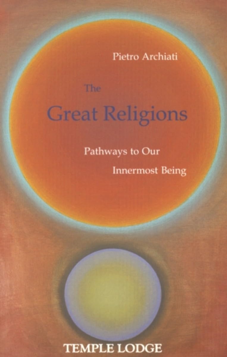 The Great Religions: Pathways to Our Innermost Being Religion & Esotericism