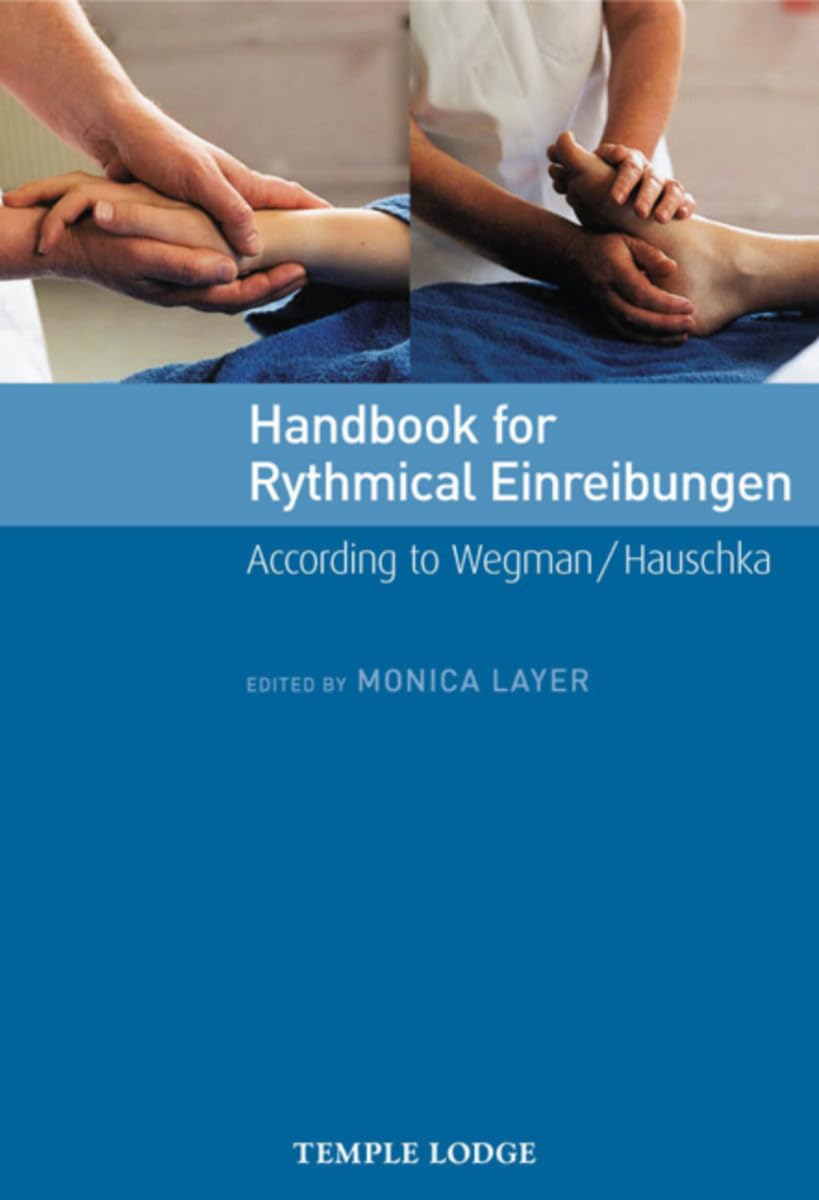 Handbook for Rhythmical Einreibungen: According to Wegman/Hauschka Medicine