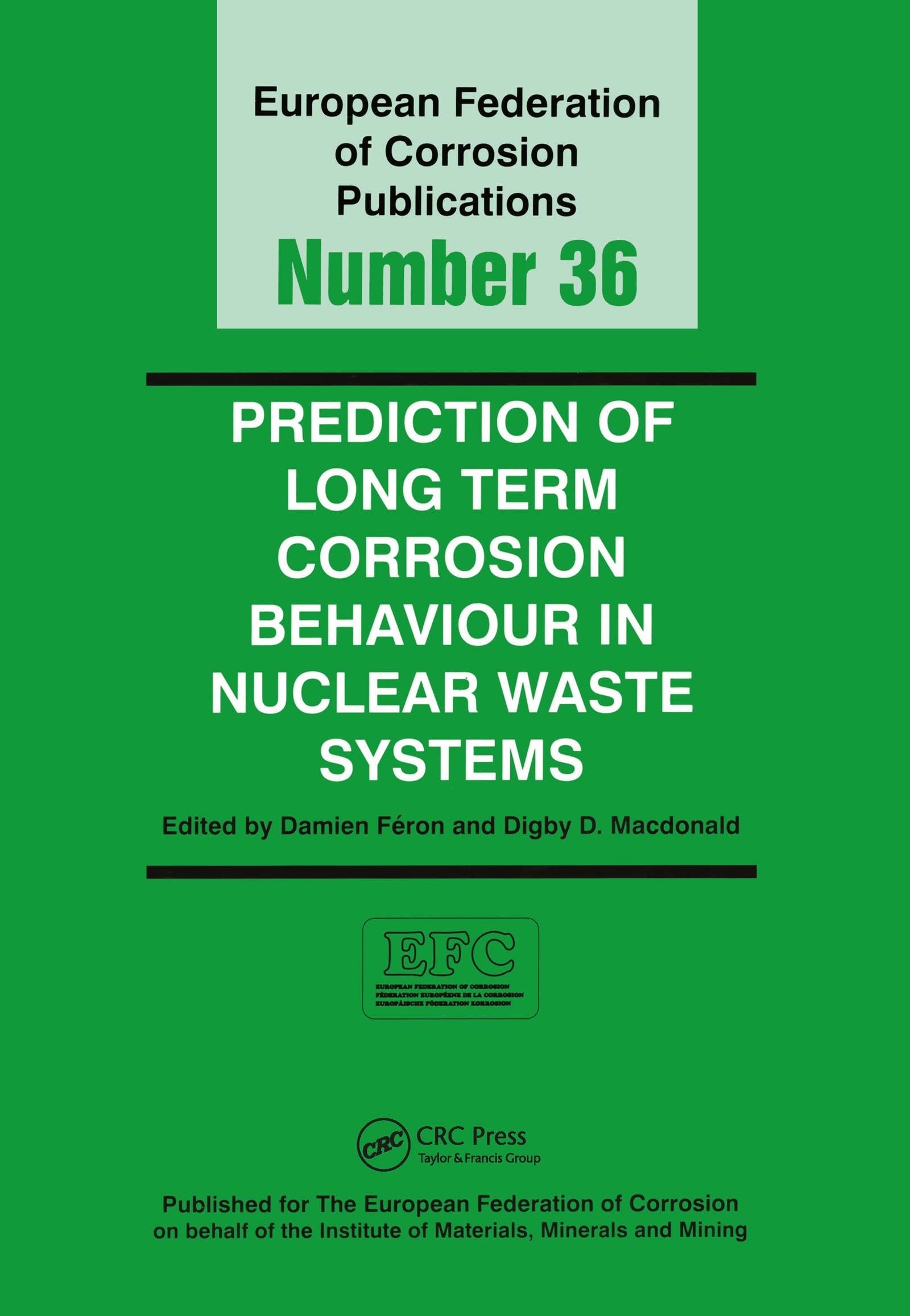 Prediction of Long Term Corrosion Behaviour in Nucelar Waste Systems: Proceedings of Am International Workshop, Cadarache, France, 2002 book
