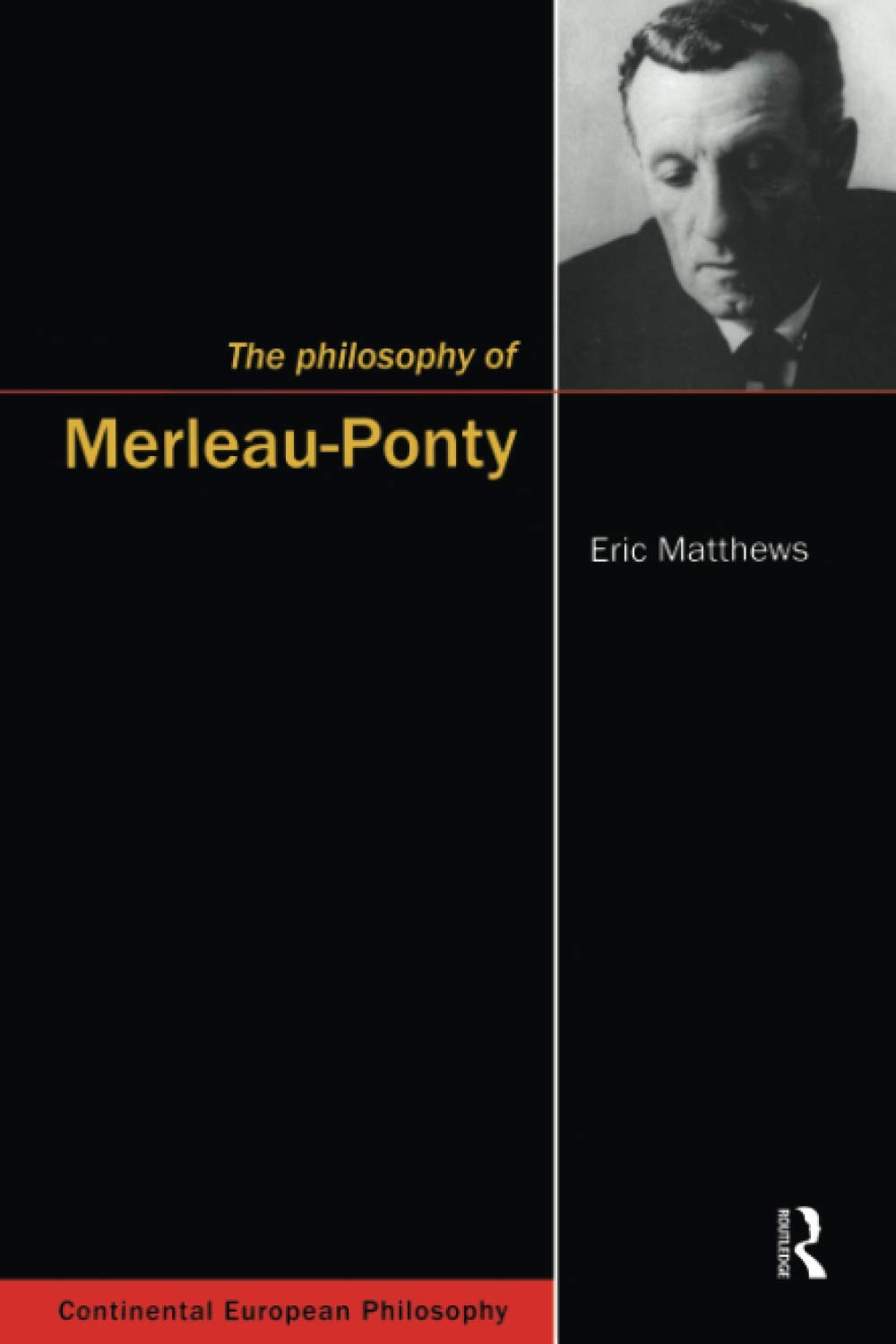The Philosophy of Merleau-Ponty Philosophy