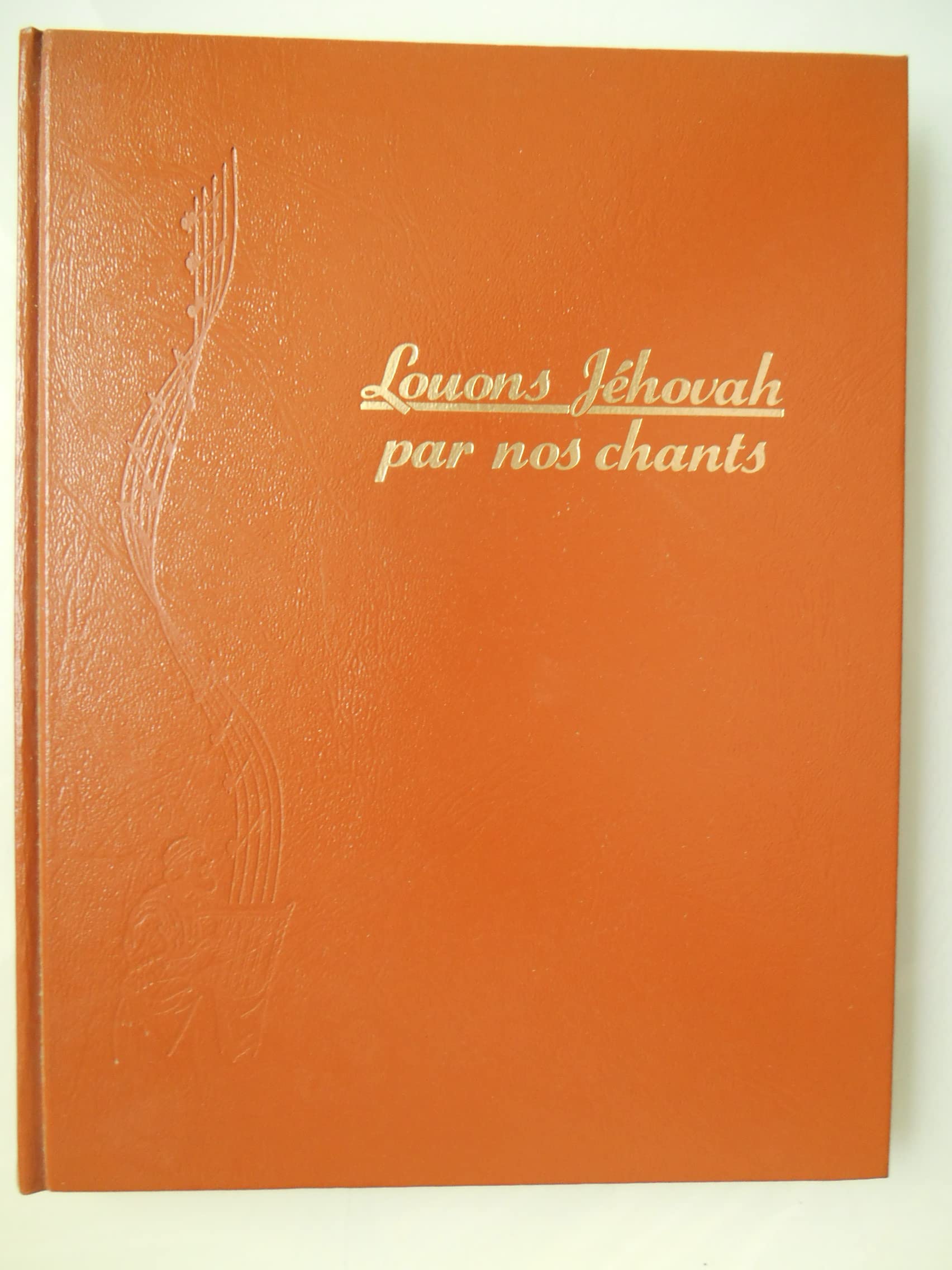 Louons Jehovah par nos chants : Recueil de psaumes et cantiques Books