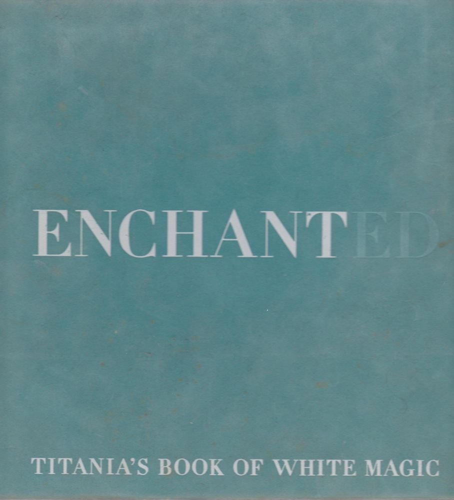 Enchanted: Titania's Book of White Magic Film, Art & Culture