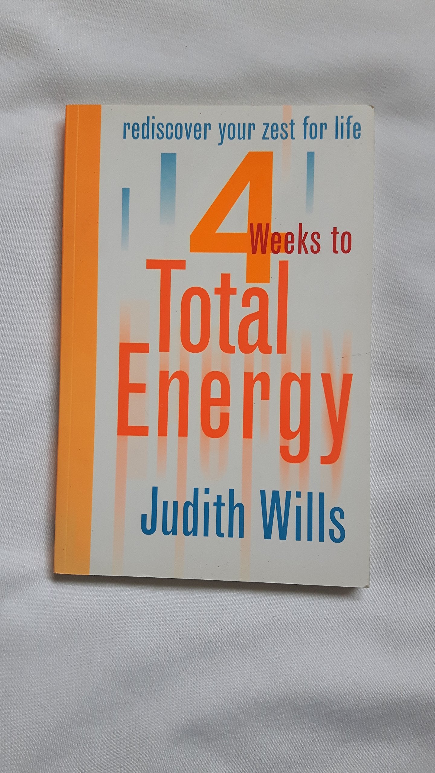 4 Weeks to Total Energy: Rediscover Your Zest for Life in 28 Days book
