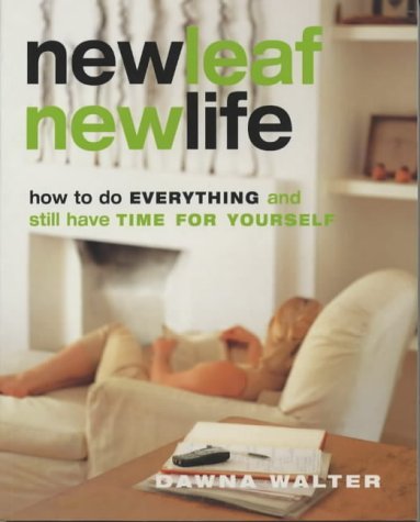 New Leaf, New Life: How to Do Everything and Still Have Time for Yourself book