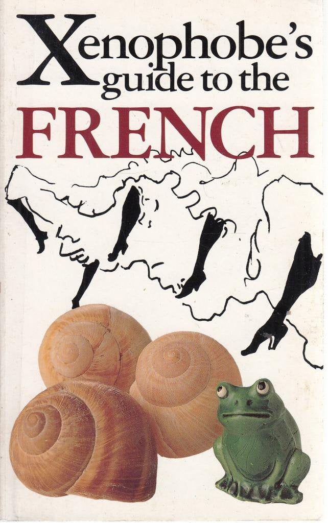 Xenophobe's Guide to French (Xenophobe's Guides) Social Sciences