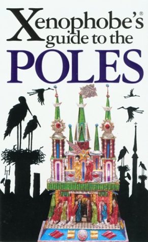 The Xenophobe's Guide to the Poles (Xenophobe's Guides) Social Sciences