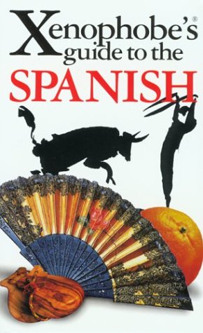 Xenophobe's guide to the Spanish (Xenophobe's Guides) Social Sciences