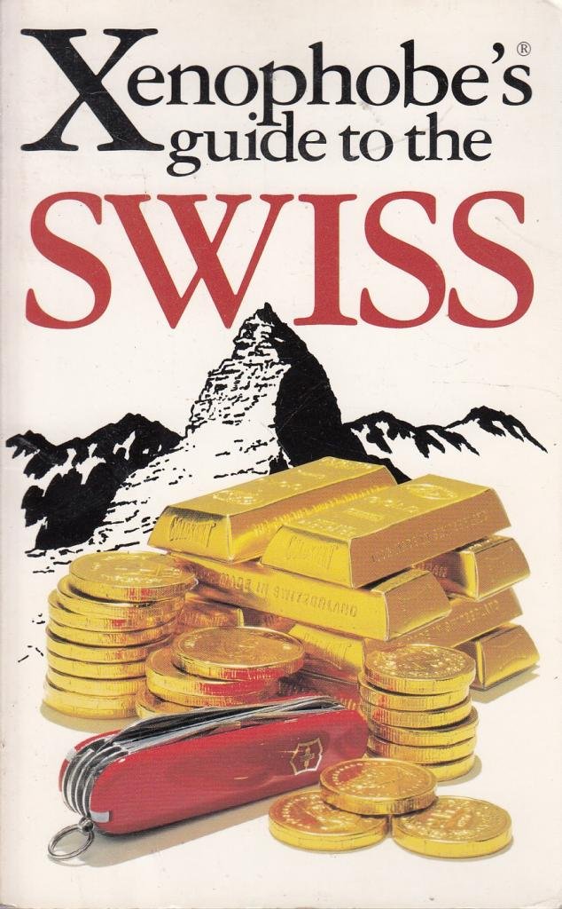 Xenophobe's Guide to Swiss (Xenophobe's Guides) Social Sciences