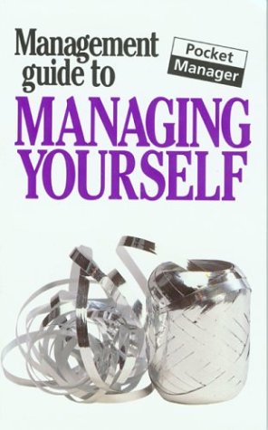 The Management Guide to Managing Yourself: The Pocket Manager book