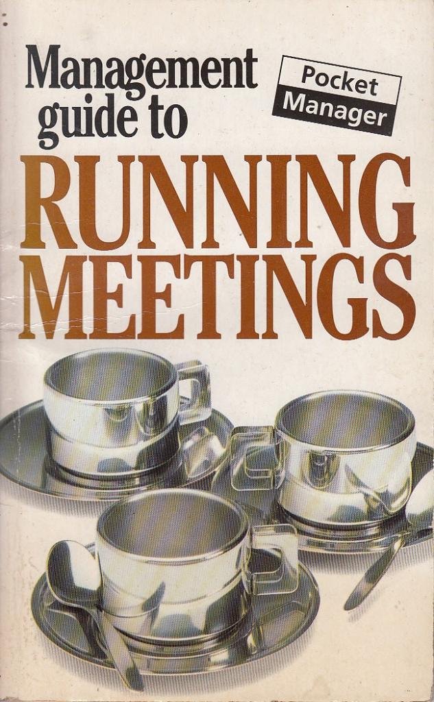 The Management Guide to Running Meetings: The Pocket Manager book