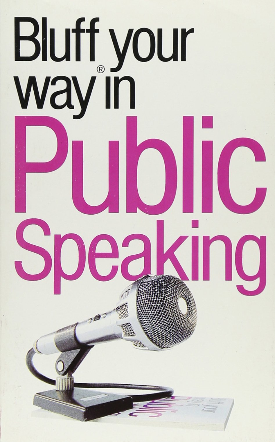 Bluffer's Guide to Public Speaking: Bluff Your Way in Public Speaking Social Sciences