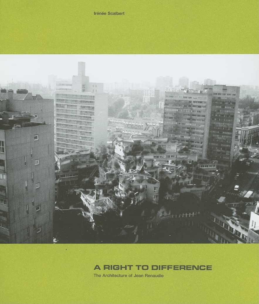Right To Difference: The Architecture Of Jean Renaudie book