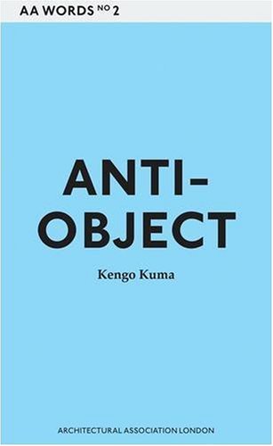 Product Image: Anti-object: Aa Words 2: The Dissolution and Disintegration of Architecture
