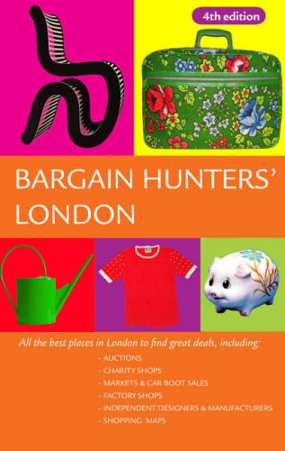 Bargain Hunters' London: All the Best Places in London to Find Great Deals Leisure, Home & Garden