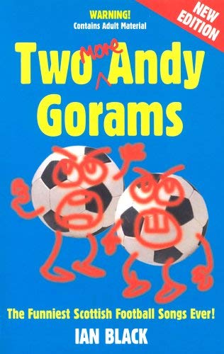 Two Andy Gorams: The Funniest Scottish Football Songs Ever! Leisure & Fun