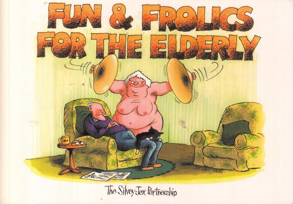 Fun and Frolics for the Elderley book