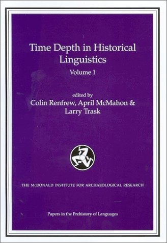 Time Depth in Historical Linguistics (Papers in the Prehistory of Languages) Social Sciences