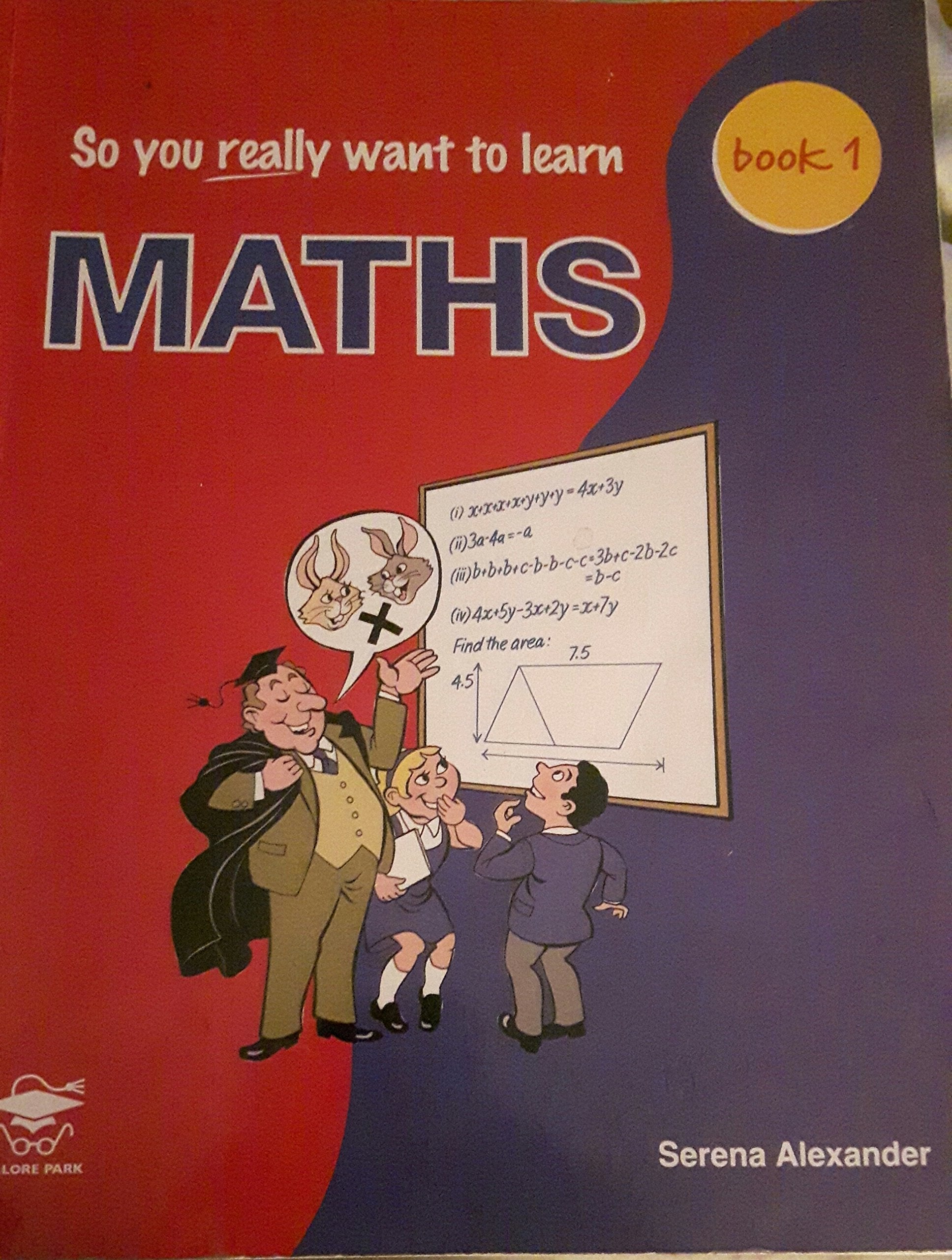 So You Really Want to Learn Maths Book 1: A Textbook for Key Stage 2 and Common Entrance book